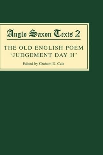 The Old English Poem Judgement Day II – A critical edition with editions of Bede`s De die iudiciiand the Hatton 113 Homily Be domes Dæge: 2 (Anglo-Saxon Texts)
