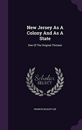 New Jersey as a Colony and as a State: One of t... 1343225523 Book Cover