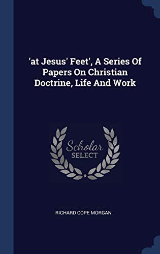 'at Jesus' Feet', A Series Of Papers On Christian Doctrine, Life And Work