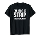 Lustiger Elektriker-Elektrounternehmer Zitat Stripper Meme T-Shirt