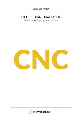  CNC Cicli di tornitura Fanuc: Prontuario di programmazione
