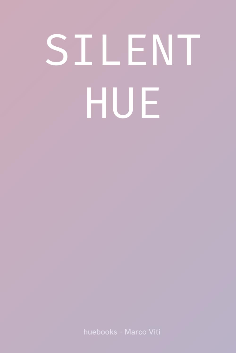 Silent Hue (huebooks - Vol.2)