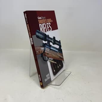 Gun Digest Shooter's Guide to Rifles Gun Digest Shooter's Guide to Rifles book cover