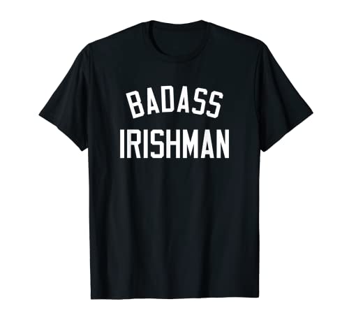 Badass Irishman Chemise | T-shirt irlandais amusant T-Shirt