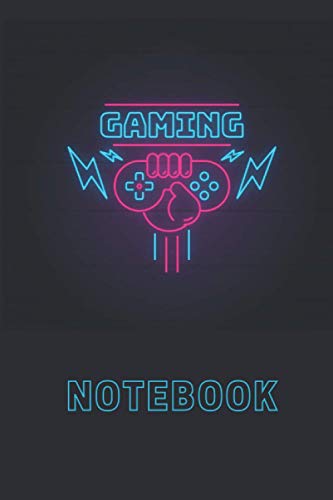 NOTEBOOK: Gamer notebook with 120 lined pages 6” x 9” perfect for everyday use