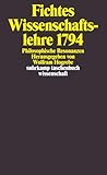 Fichtes Wissenschaftslehre 1794: Philosophische Resonanzen (suhrkamp taschenbuch wissenschaft)