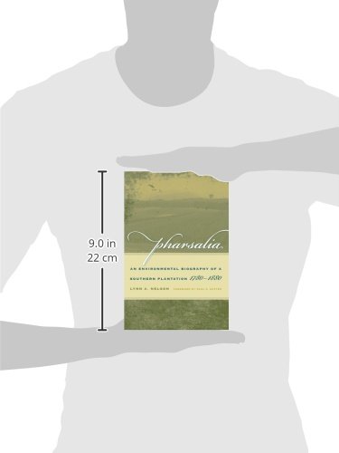 Pharsalia: An Environmental Biography of a Southern Plantation, 1780-1880 (Environmental History and the American South)