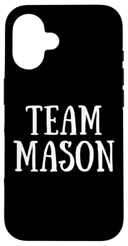 Mason Family Name Show Support, Be On Team Mason �X�}�z�P�[�X iPhone 16 �p