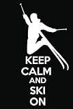  Keep Calm and Ski On: Blank Lined Notebook for Journaling and Notes  Brilliant Gift Idea for Ski Lover