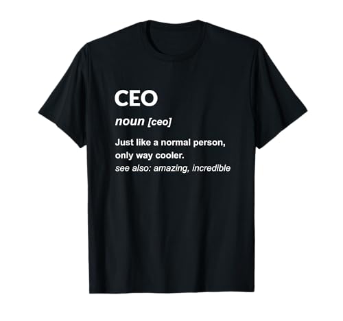 CEO Shirt for Men or Women. CEO Present Ideas T-Shirt