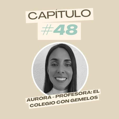 #48 Aurora - Profesora: el colegio con gemelos