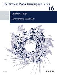 Summertime Variations: Original music by George Gershwin, arranged by Fazil Say (2005). Vol. 16. op. 20. piano.      Sheet music – January 1, 2000