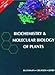 Biochemistry and Molecular Biology of Plants