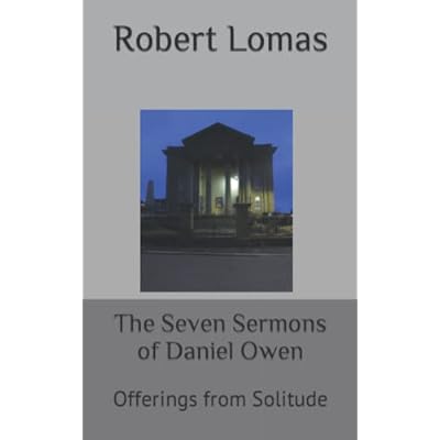 The Seven Sermons of Daniel Owen: Offerings from Solitude
