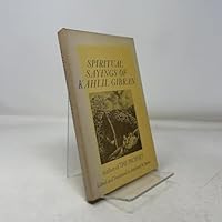 Spiritual Sayings of Kahlil Gibran