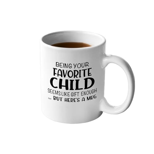 Taza de café de cerámica blanca con texto en inglés being your favorite child seems like gift enough but here's a mug