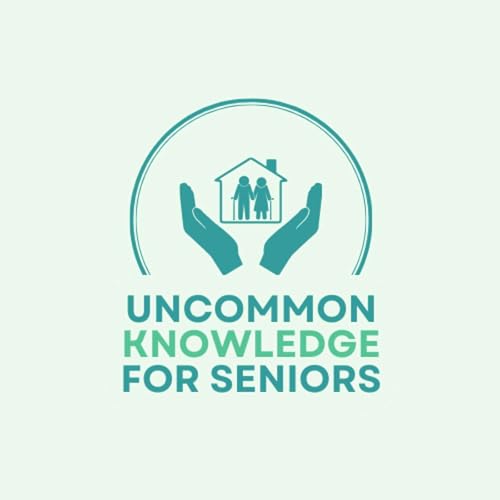 Uncommon Knowledge for Seniors cover art