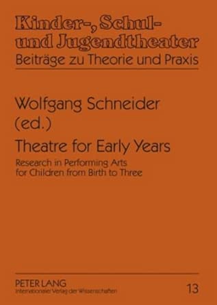 Theatre for Early Years: Research in Performing Arts for Children from Birth to Three: 13 New Edition book cover