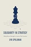 Solidarity in Strategy: Making Business Meaningful in American Trade Associations