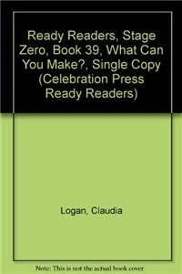 Ready Readers, Stage Zero, Book 39, What Can You Make?, Single Copy (Celebration Press Ready Readers)