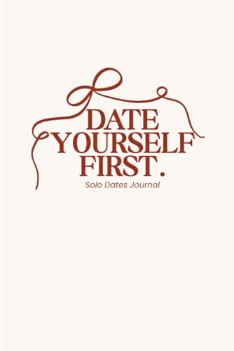Date Yourself First - Solo Date Ideas and Journaling Prompts to Be Your Best Self image 2