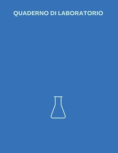 Quaderno di laboratorio: Quderno di Laboratorio: Per studenti di chimica, biologia, fisica, chimica analitica, analisi dei medicinali, chimica ... Notebook da 120 pagine in pratico formato A4.