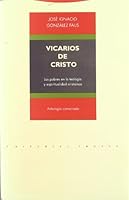 Vicarios de Cristo: Los Pobres en la Teologia y la Espiritualidad Critianas: Antologia Comentada (Coleccion Estructuras y Procesos) 8487699057 Book Cover