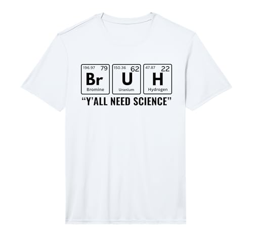 Y'all Need Science Chemistry Biology Physics Teacher Student Performance T-Shirt
