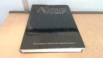Paperback The Australian Adventure: The Explorer's Guide to the Island Continent Book