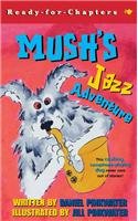Mush's Jazz Adventure 0756939615 Book Cover