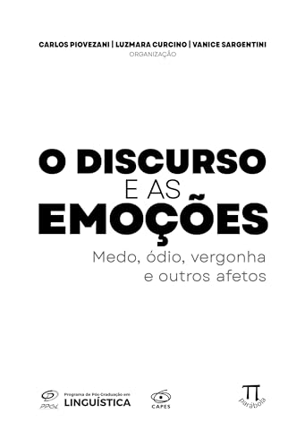 O Discurso e as Emoções: Medo, ódio, Vergonha e Outros Afetos