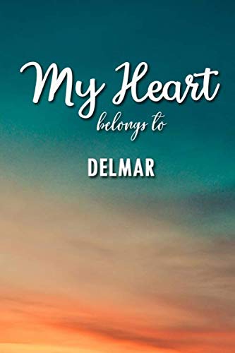 My heart Belongs To Delmar: Lined Notebook / Journal Gift, 120 Pages, 6x9, Soft Cover, Matte Finish