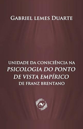 Unidade da consciência na Psicologia do ponto de vista empírico de Franz Brentano (Ética, Política e Cidadania)