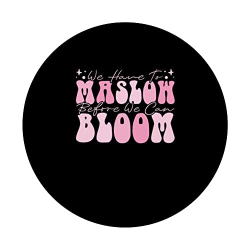 Behavior Therapist We Have To Maslow Before We Can Bloom PopSockets Swappable PopGrip, Black - Image 3