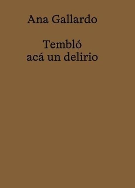 Portada de Ana Gallardo. Tembló acá un delirio