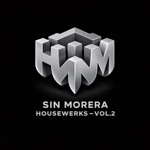 Sin Morera &mdash; HouseWerks Vol. 2 &ndash; Curated by Sin Morera