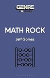 Math Rock (Genre: A 33 1/3 Series)