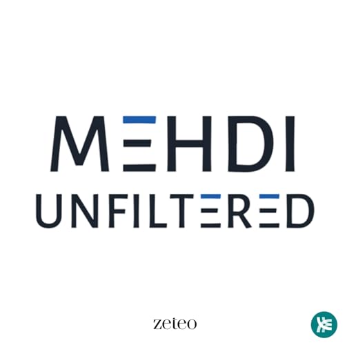 Mehdi Unfiltered