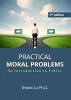 PRACTICAL MORAL PROBLEMS – an introduction to ethics (3rd Edition) 1607978423 Book Cover