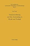  Variationsrechnung und ihre Anwendung in Physik und Technik (Grundlehren der Mathematischen Wissenschaften) (German Edition) (Grundlehren der mathematischen Wissenschaften, 94, Band 94)