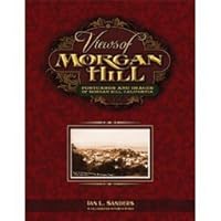 Views of Morgan Hill: Postcards and Images of Morgan Hill, California 0615380514 Book Cover