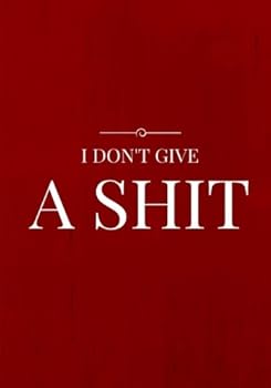 I don't give a shit: Lined Journal