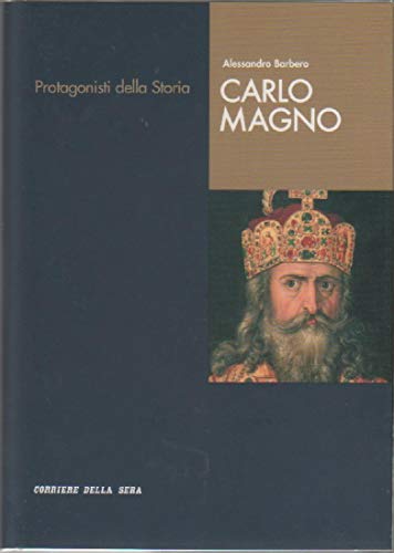 CARLO MAGNO Barbero Protagonisti della Storia n. 8 Corriere della Ser