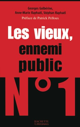 Les vieux, ennemi public n°1 (French Edition)