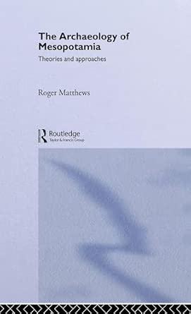 The Archaeology of Mesopotamia: Theories and Approaches book cover