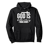 Gott schreibt Immer noch Deine Geschichte, christliche Liebe zwischen Mann und Frau. Pullover Hoodie