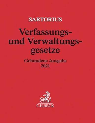 Verfassungs- und Verwaltungsgesetze: Gebundene Ausgabe 2021: Gebundene Ausgabe 2021 - Rechtsstand: 2. Februar 2021 (Beck'sche Textausgaben)
