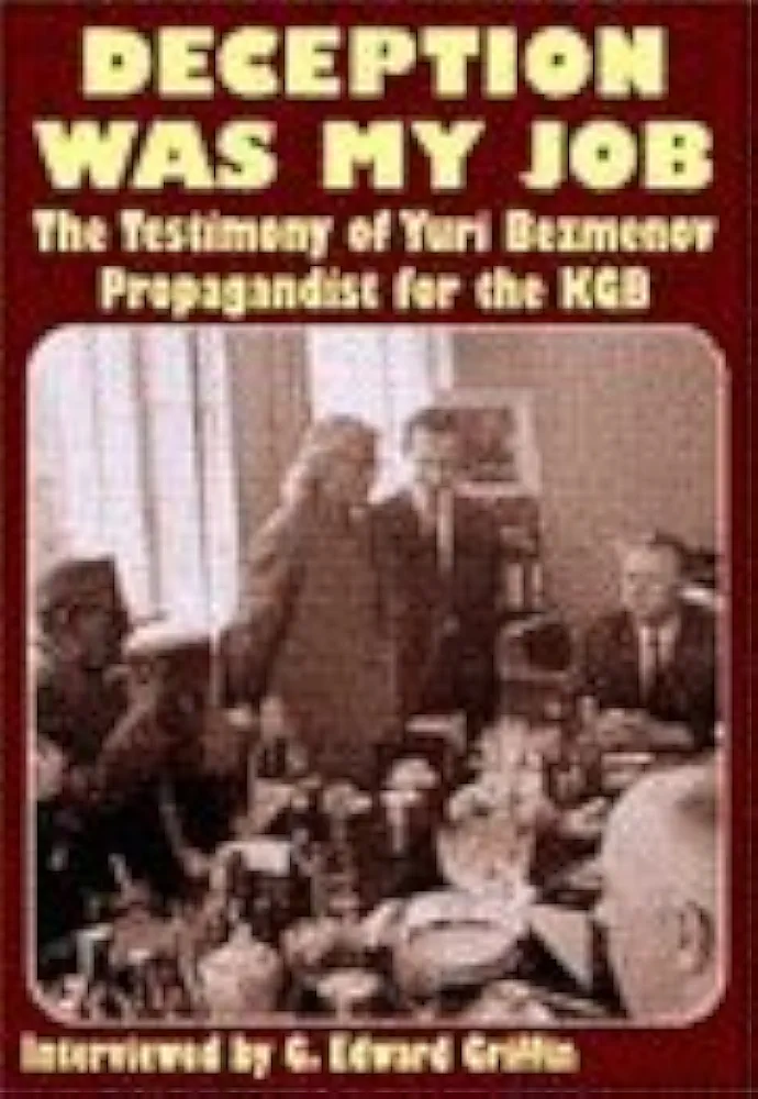 Deception Was My Job: The Testimony of Yuri Bezmenov, a Former Novosti Agent