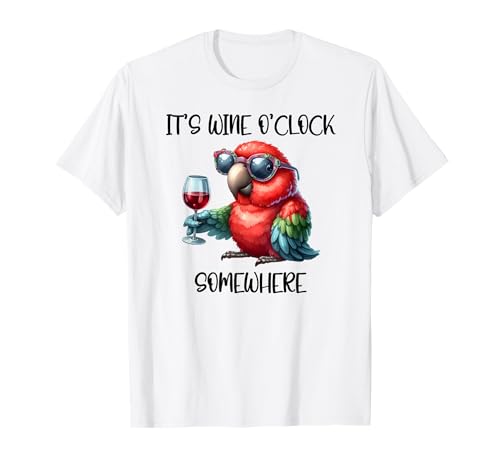 It's Wine O Clock Drinking Parrot Its 5 O'Clock Somewhere T�V���c