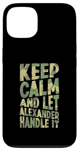 Keep Calm And Let Alexander Handle It Funny ���O �X�}�z�P�[�X iPhone 13 �p